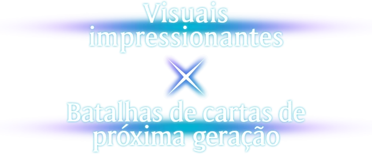Visuais impressionantes × Batalhas de cartas de próxima geração